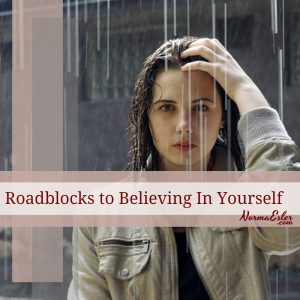 Roadblocks To Believing In Yourself