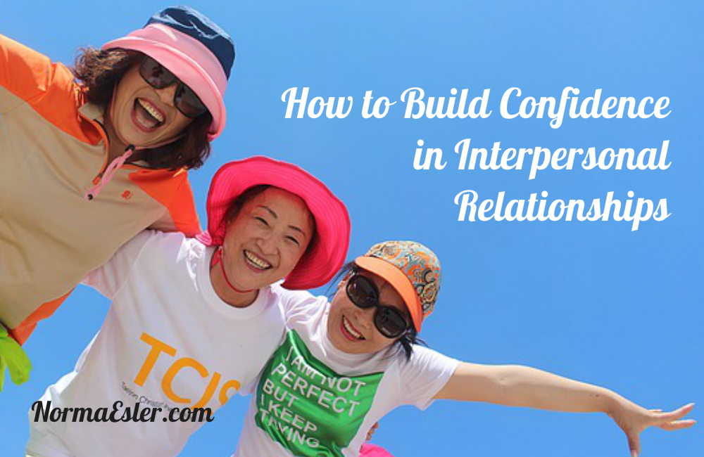 How to Build Confidence in Interpersonal Relationships