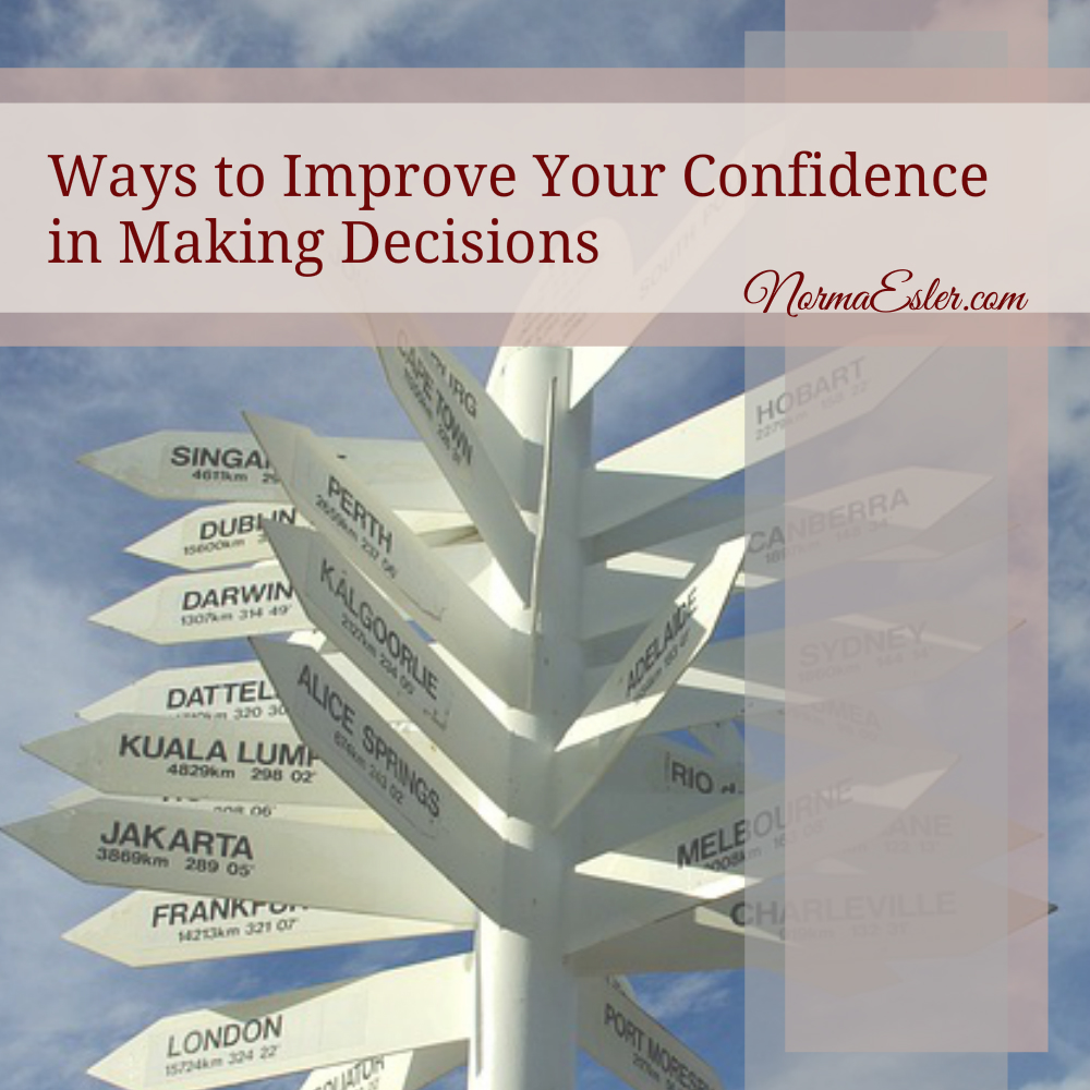 Ways to Improve Your Confidence in Making Decisions