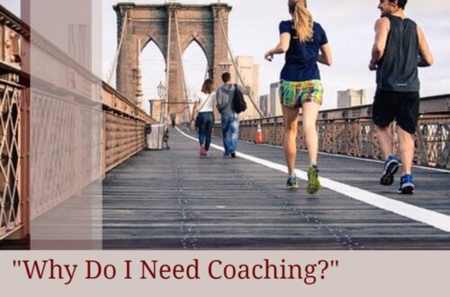 Why Do I Need Coaching